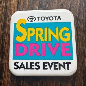 VINTAGE 2” Toyota Spring Drive Sales Event Promotional Square Pinback Button